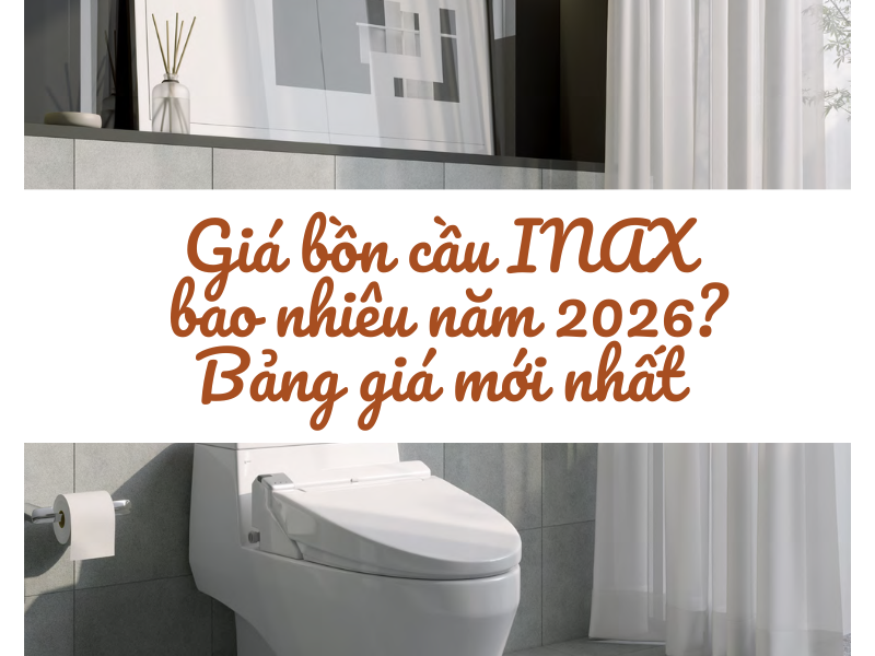 Giá bồn cầu INAX bao nhiêu năm 2026? Bảng giá mới nhất & nên mua loại nào? Giá bồn cầu INAX bao nhiêu năm 2026? Bảng giá mới nhất & nên mua loại nào?