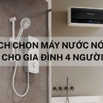 Cách chọn máy nước nóng cho gia đình 4 người