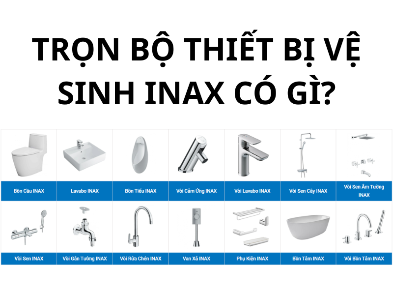 Mua trọn bộ thiết bị vệ sinh INAX gồm những gì?