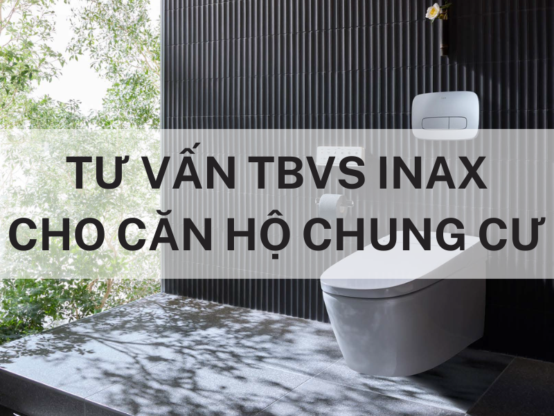 Tư vấn thiết bị vệ sinh INAX cho chung cư nhỏ