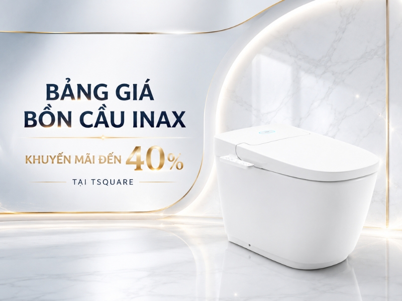 Bảng giá bồn cầu INAX khuyến mãi đến 40% tại TSQUARE
